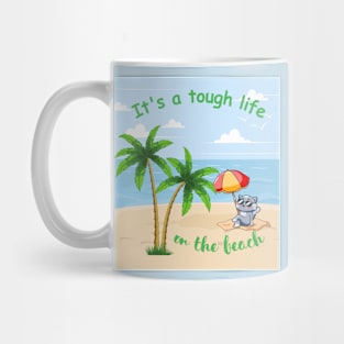 It's a tough life on the beach Mug